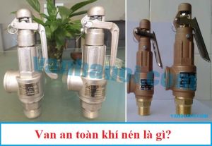 Van an toàn khí nén là gì?